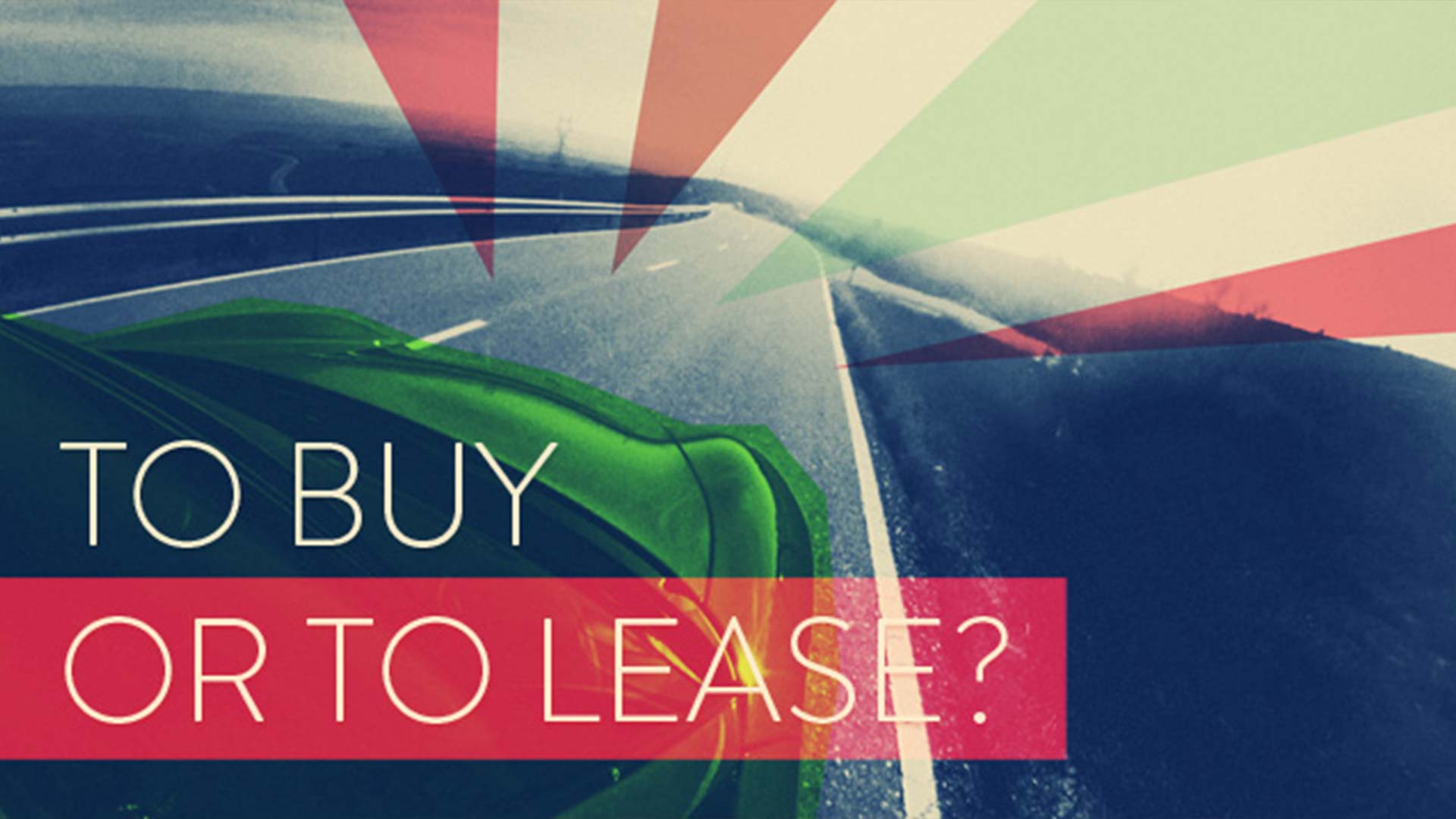 To Buy or to Lease - that is the Question